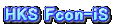 HKS Fcon-iS
